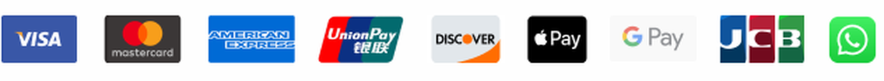 Visa, Mastercard, Amex, UnionPay, Discover, Apple Pay, Google Pay, JCB, WhatsApp